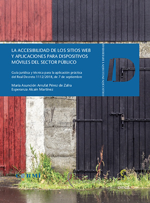 Portada del libro La accesibilidad de los sitios web y aplicaciones para dispositivos móviles del sector público. Guía jurídica y técnica para la aplicación práctica del Real Decreto 1112/2018, de 7 de septiembre