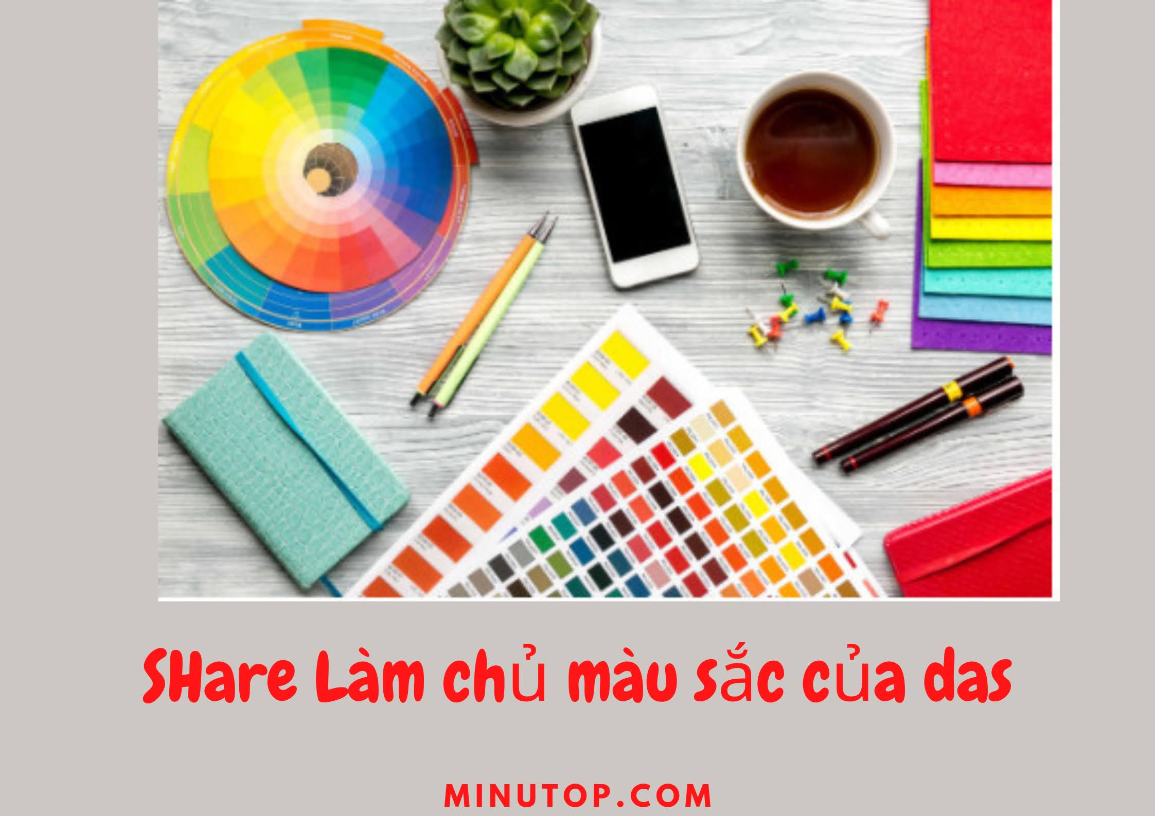 Share Khóa Học Làm Chủ Màu Sắc Của Das