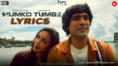 Humko Tumse Song Lyrics | Jubin Nautiyal | Rocky Khanna | Shreya Chaudhry | Jyoti | RadF