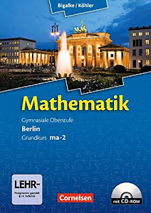 Mathematik, Sekundarstufe II, Ausgabe Berlin, Neubearbeitung Kerncurriculum, Bd. MA-2: Grundkurs Qualifikationsphase