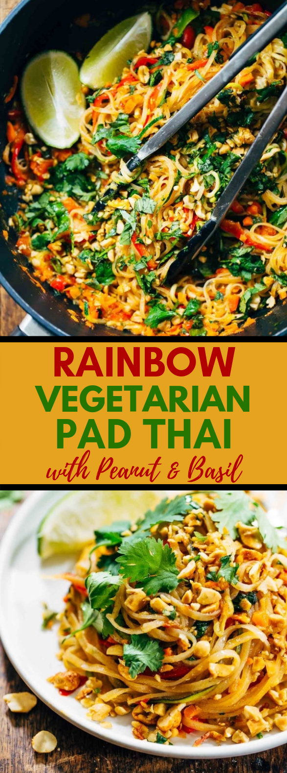 Rainbow Vegetarian Pad Thai with Peanuts and Basil #Food #EasyRecipes
