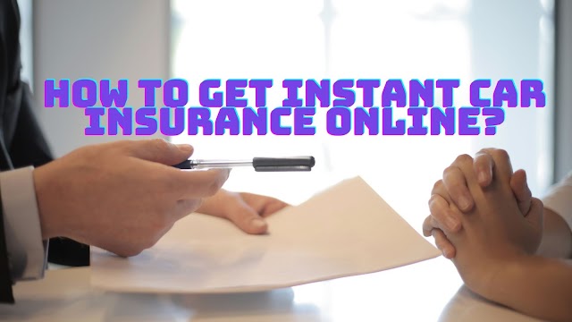 How to get instant car Insurance Online?
