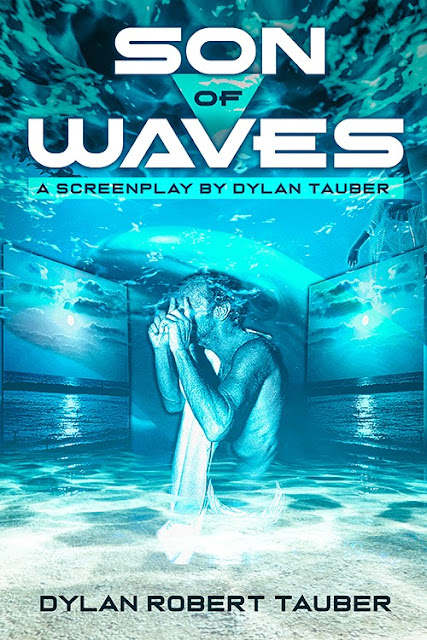 Son of Waves: A Screenplay/Short Story by Dylan Tauber