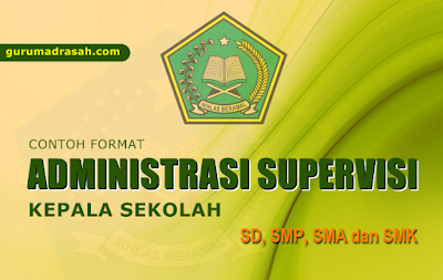 contoh format manajemen supervisi kepala sekolah Format Administrasi Supervisi Kepala Sekolah SD, SMP, Sekolah Menengah kejuruan dan SMK