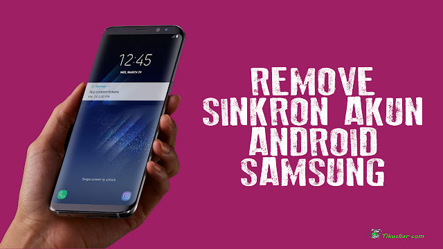 Cara Remove Sinkron Akun Google di Samsung Galaxy