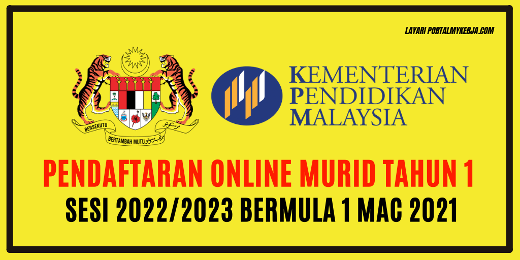 Pendaftaran Online Murid Tahun 1 Sesi 2022/2023 KPM Bermula 1 Mac 2021