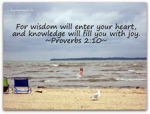 July Blogging Challenge - Quote - Proverbs 2:10 on Homeschool Coffee Break @ kympossibleblog.blogspot.com