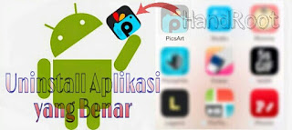 Cara yang Benar Uninstall Aplikasi dan Game Android