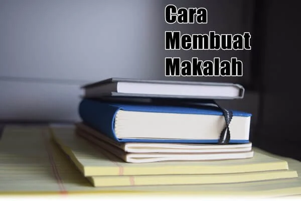 cara membuat makalah baik dan benar