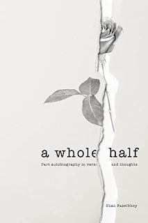 A Whole Half by Shan Fazelbhoy