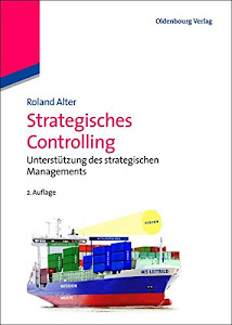 Strategisches Controlling: Unterstützung des strategischen Managements