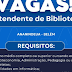 Vaga para Atendente de Biblioteca (Ensino Médio Completo) - Ananindeua - Belém/PA
