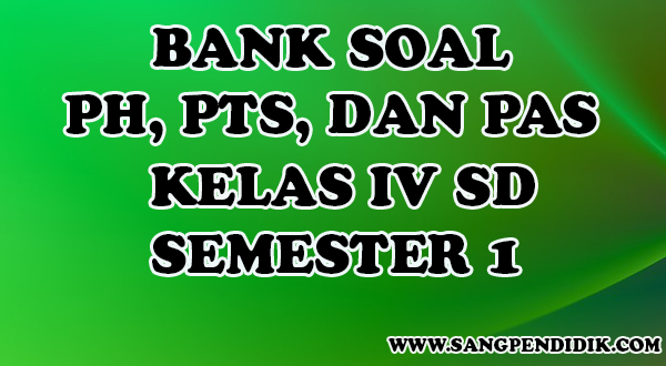 Soal PH, PTS, dan PAS Semester 1 yang akan saya bagikan ini terdiri dari soal pilihan ganda dan isian. Soal ini juga sudah dilengkapi dengan kisi-kisi dan pembahasannya. Komponen soal sudah lengkap, jadi bapak/ibu tinggal menggunakannya saja. Soal ini dapat bapak/ibu gunakan sebagai instrumen penilaian kepada peserta didik. Berikut saya akan bagikan Soal PH, PTS, dan PAS Semester 1 dalam format PDF. Selain format PDF saya juga berikan dalam bentuk format Microsoft Office Word. Tujuannya agar bapak/ibu dapat mengedit soal tersebut sesuai kebutuhan bapak/ibu.    Berikut Soal PH, PTS, dan PAS K13 Kelas IV SD Semester 1 dalam format PDF  (UNDUH)   Berikut Soal PH, PTS, dan PAS K13 Kelas IV SD Semester 1 dalam format Microsoft Office Word  (UNDUH)   Semoga informasi ini dapat bermanfaat bagi kita semua terutama bagi guru dalam melaksanakan penilaian kepada peserta didik. Jika dirasa bermanfaat, bapak/ibu dapat membagikan atau menyebarluaskannya kepada rekan-rekan sejawat. Dengan harapan untuk membantu meringankan beban guru dalam menyusun soal penilaian.  