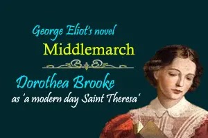 Dorothea Brooke in George Eliot's novel, Middlemarch