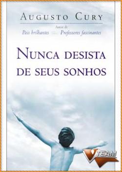 Nunca Desista de Seus Sonhos - 2004 - Augusto Cury