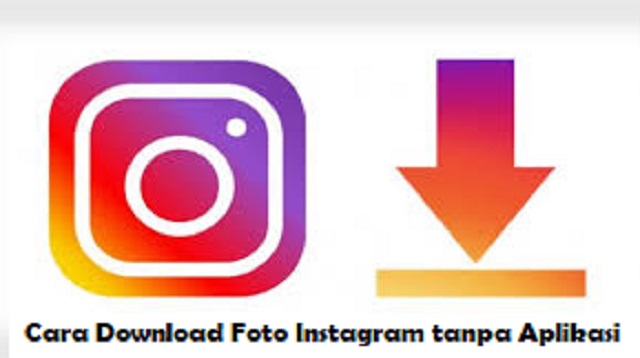 Cara Download Foto Instagram tanpa Aplikasi Cara Download Foto Instagram tanpa Aplikasi Terbaru