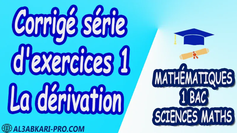 La dérivation Mathématiques , Mathématiques biof , 1ère BAC , Sciences Mathématiques BIOF , mathématiques , 1ère Bac Sciences Mathématiques , exercice de math , exercices de maths , maths en ligne , prof de math , exercice de maths , math exercice , maths , maths en ligne , maths inter , superprof maths , professeur math , cours de maths à distance , Fiche pédagogique, Devoir de semestre 1 , Devoirs de semestre 2 , maroc , Exercices corrigés , Cours , résumés , devoirs corrigés , exercice corrigé , prof de soutien scolaire a domicile , cours gratuit , cours gratuit en ligne , cours particuliers , cours à domicile , soutien scolaire à domicile , les cours particuliers , cours de soutien , des cours de soutien , les cours de soutien , professeur de soutien scolaire , cours online , des cours de soutien scolaire , soutien pédagogique