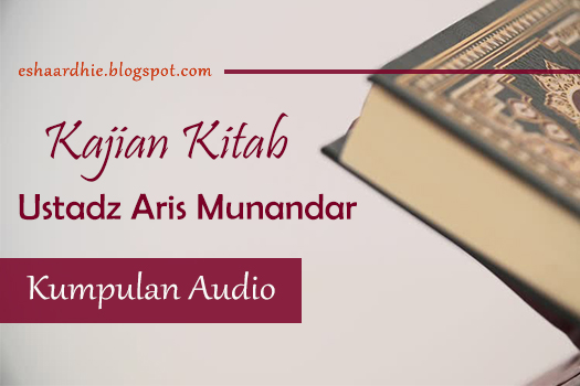 Download Kumpulan Kajian Kitab Ustadz Aris Munandar M Download alquran 30 juz Download Kumpulan Kajian Kitab Oleh Ustadz Aris Munandar