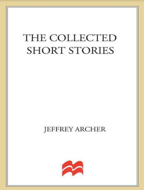 THE COLLECTED SHORT SORTIES JEFFERY ARCHER 