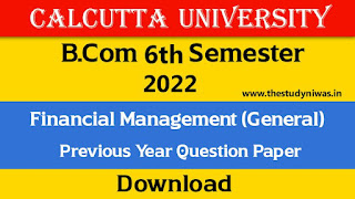 CU B.COM 6th Semester Financial Management (General) 2022 Question Paper