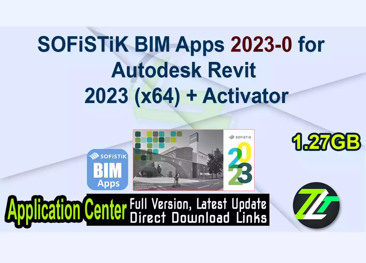 SOFiSTiK BIM Apps 2023-0 for Autodesk Revit 2023 (x64) + Activator