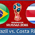 Brazil vs Costa Rica - 22 June 2018