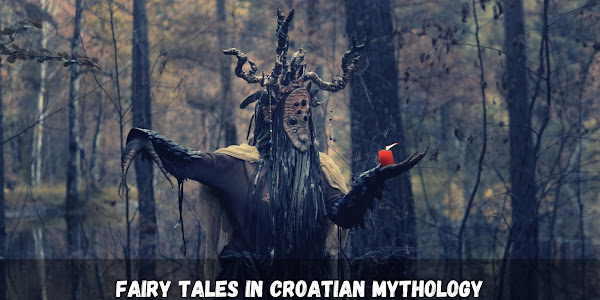 Best 4 Fairy Tales in Croatian Mythology and Folklore