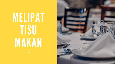  Cara Melipat Tisu/Serbet untuk Sendok 