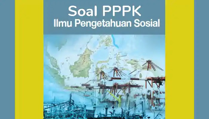 Contoh Soal PPPK Guru IPS SMP Lengkap dengan Jawabannya - Bli Komang