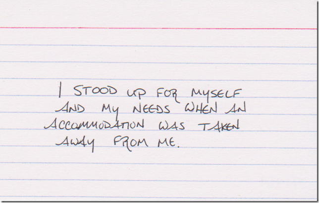 I stood up for myself and my needs when an accommodation was taken away from me.