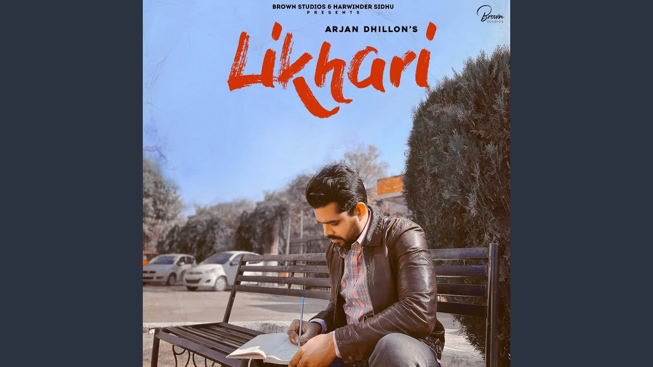 Likhari Lyrics Arjan Dhillon Punjabi Song