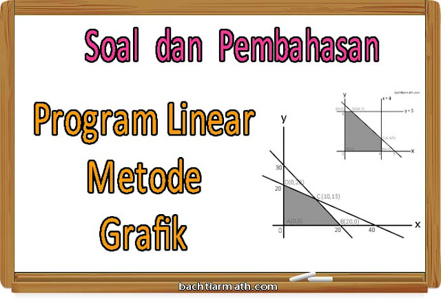 Soal Dan Pembahasan Program Linear Metode Grafik Bachtiarmath Com