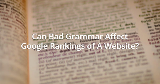 Can bad grammar affect Google Rankings of a website?