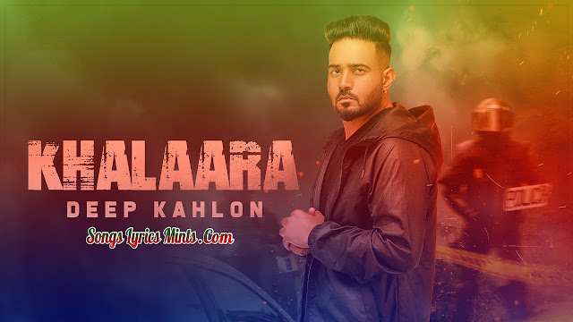Khalaara Lyrics In Hindi & English – Deep Kahlon Latest Punjabi Song Lyrics 2020 Khalaara Lyrics by Deep Kahlon is Latest Punjabi song sung and written by Deep Kahlon. The music of this new song is given by YoungStar Pop Boy while video made by BNMFilms.