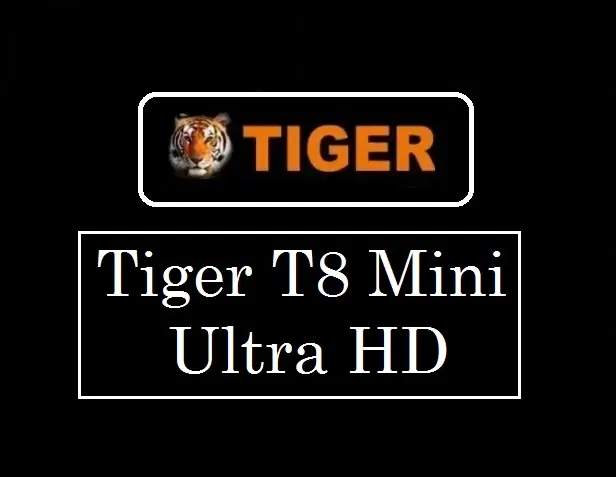 Tiger T8 Mini Ultra HD,Tiger t8 mini ultra hd software free download, Tiger t8 mini ultra hd software download, tiger receiver software download, tiger t10 grand pro software 2023 free download, tiger t10 software 2023, tiger t10 grand new software download, tiger t8 forever software,