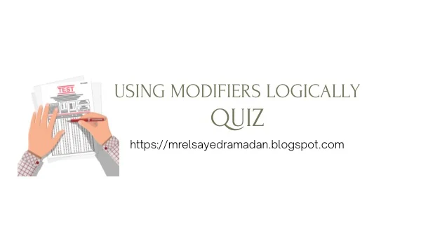 Using Modifiers Logically Quiz