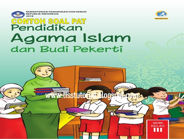 Contoh Soal UKK/PAT PAI Dan BP Semester 2 Kelas 3 SD/MI Kurikulum 2013