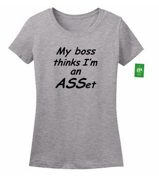 Minty Tees My Boss Thinks I'm An ASSet Women's Shirt