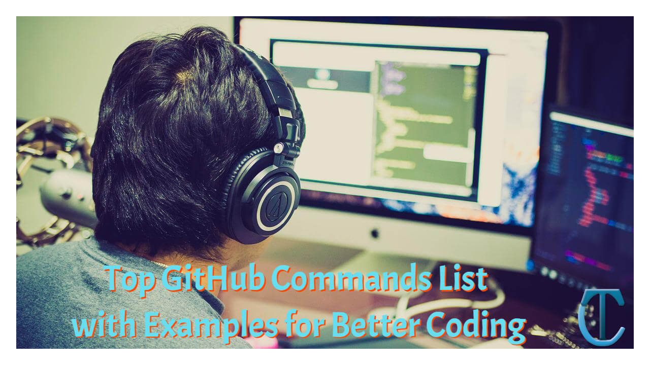 Top GitHub Commands list with Examples for better coding