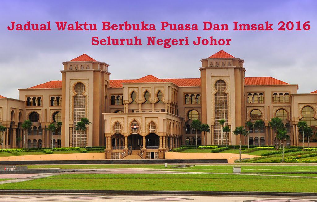 Jadual Waktu Berbuka Puasa Dan Imsak 2016 Negeri Johor