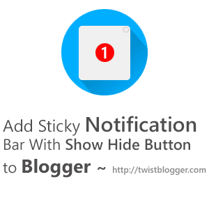 Add Sticky Notification Bar To Blogger