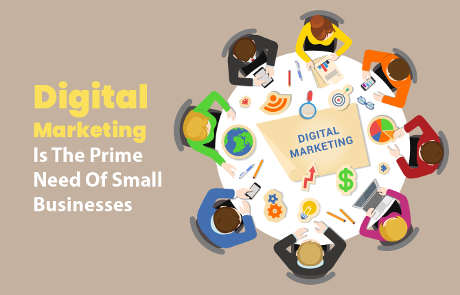 Why digital marketing is the prime need of small businesses
