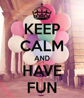 Keep Calm And Have Fun