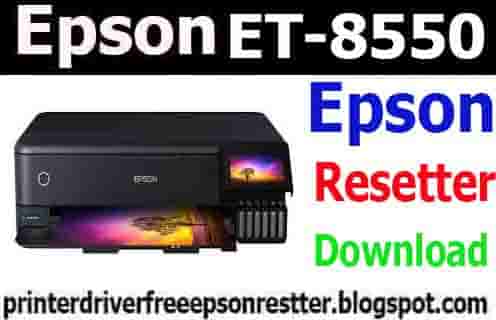 Epson Ecotank ET-8550 Resetter Adjustment Program Free Download 2021