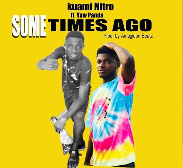 Kuami Nitro - Sometimes Ago ft Yaw Panda (Prod by Amagidon Beatz)mp3.