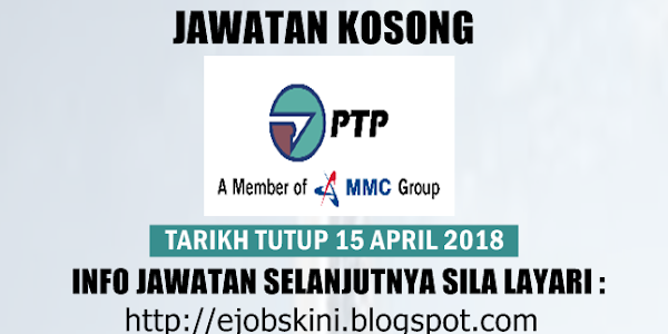 Jawatan Kosong Pelabuhan Tanjung Pelepas Sdn Bhd (PTP) - 15 April 2018