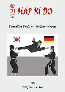 Hap Ki Do: Koreanische Kunst der Selbstverteidigung