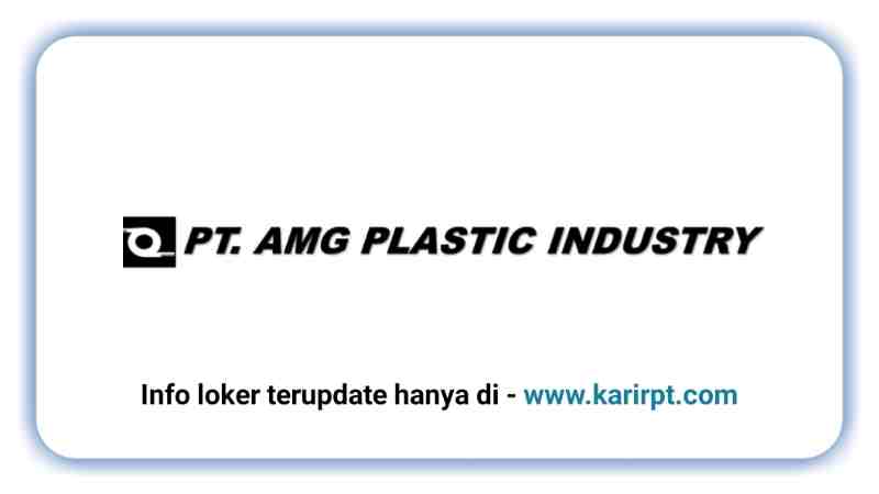 Info Loker PT AMG Plastic Industry