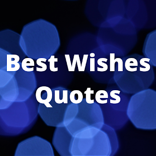 Some Best Wishes Quotes Of Good Luck and Best Wishes