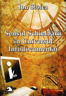 STOICA, Ion. Sensul schimbării în Universul Infodocumentar